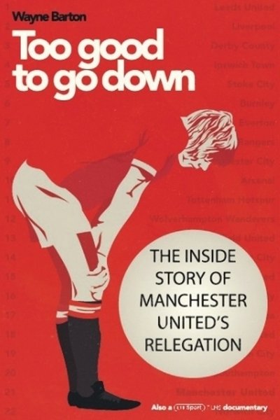 Cover for Wayne Barton · Too Good to Go Down: The Inside Story of Manchester United's Relegation (Paperback Bog) (2018)