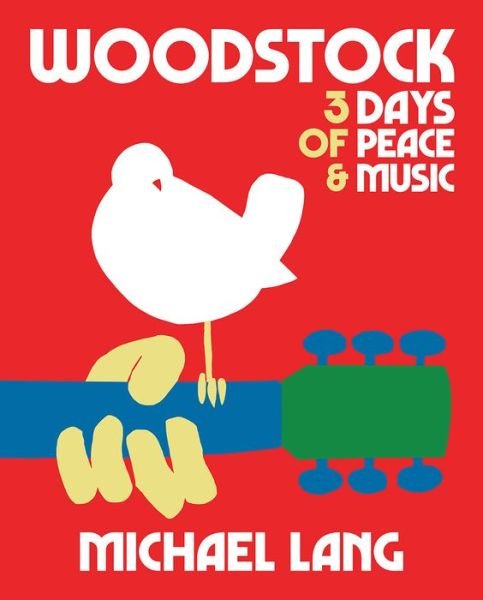 Cover for Michael Lang · Woodstock: 3 Days Of Peace &amp; Music (Hardcover bog) (2019)