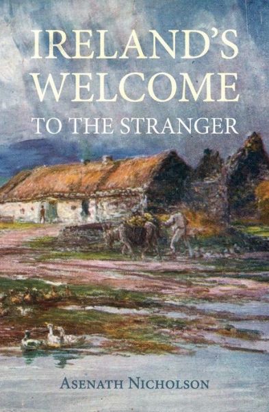 Cover for Asenath Nicholson · Ireland's Welcome to the Stranger (Paperback Book) (2017)