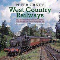 Peter Gray's West Country Railways - Peter Gray - Livros - Crecy Publishing - 9781910809624 - 19 de novembro de 2020