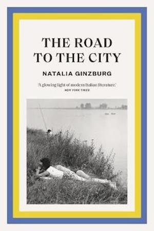 Cover for Natalia Ginzburg · The Road to the City (Pocketbok) (2021)