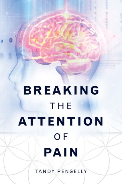 Cover for Tandy Pengelly · Breaking the Attention of Pain (Paperback Book) (2019)