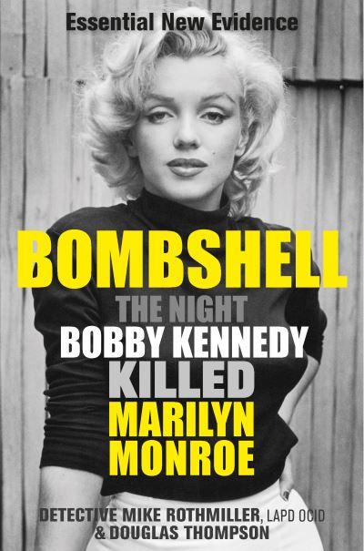 Cover for Douglas Thompson · Bombshell: The Night Bobby Kennedy Killed Marilyn Monroe (Paperback Book) (2021)