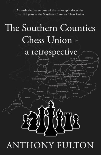 The Southern Counties Chess Union - a retrospective - Anthony Fulton - Books - The Conrad Press - 9781914913624 - May 30, 2022