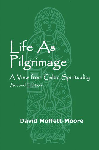 Cover for David Moffett-moore · Life As Pilgrimage: a View from Celtic Spirituality (Paperback Book) [2nd edition] (2013)