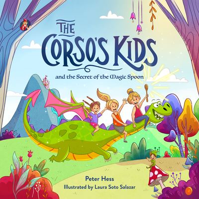 Cover for Peter M. Hess · The Corso's Kids and the Secret of the Magic Spoon (Hardcover Book) (2023)