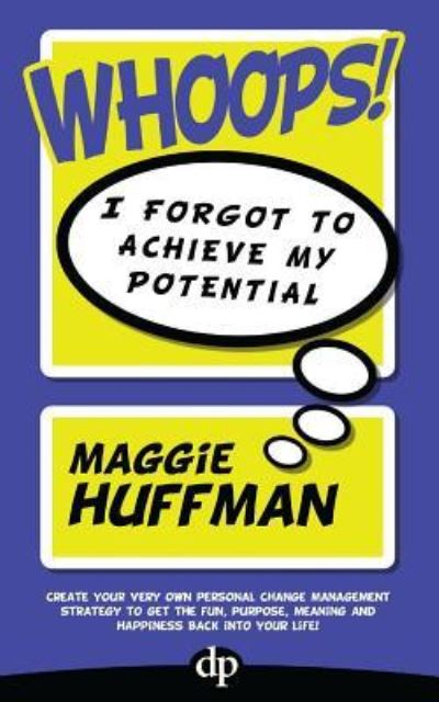 Cover for Maggie Huffman · Whoops! I Forgot To Achieve My Potential (Paperback Book) (2015)