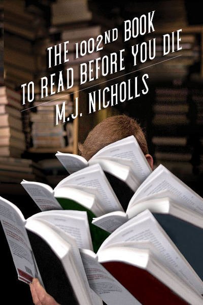 Cover for M. J. Nicholls · The 1002nd Book to Read Before You Die (Paperback Book) (2018)