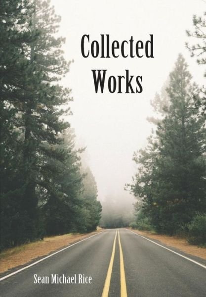 Cover for Sean Michael Rice · Collected Works (Paperback Book) (2018)