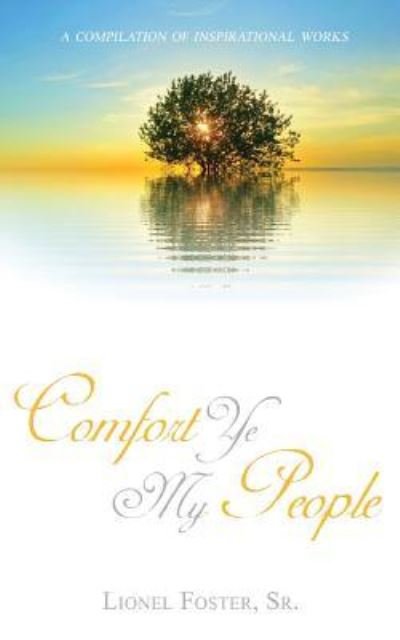 Comfort Ye My People - Lionel Foster - Böcker - Zeta Publishing Inc - 9781947191624 - 2 augusti 2018