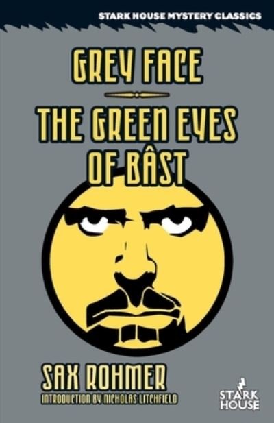Cover for Sax Rohmer · Grey Face / the Green Eyes of Bast (Paperback Bog) (2021)