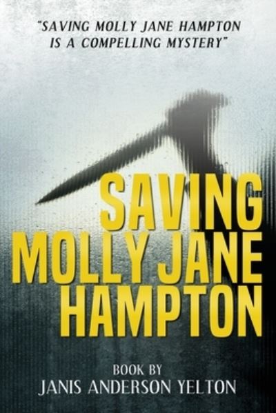 Cover for Janis Anderson Yelton · Saving Molly Jane Hampton (Book) (2023)