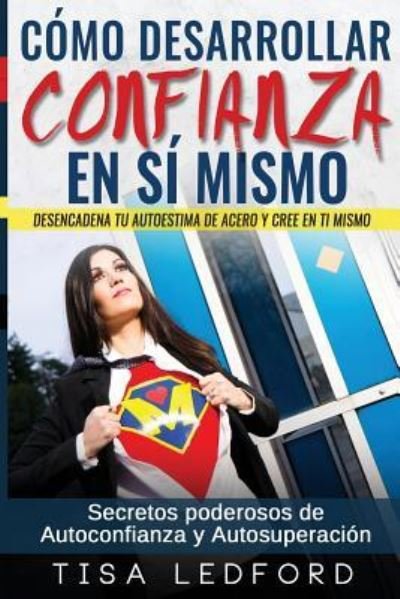 Cover for Tisa Ledford · Como Desarrollar Confianza En Si Mismo. (Paperback Book) (2017)