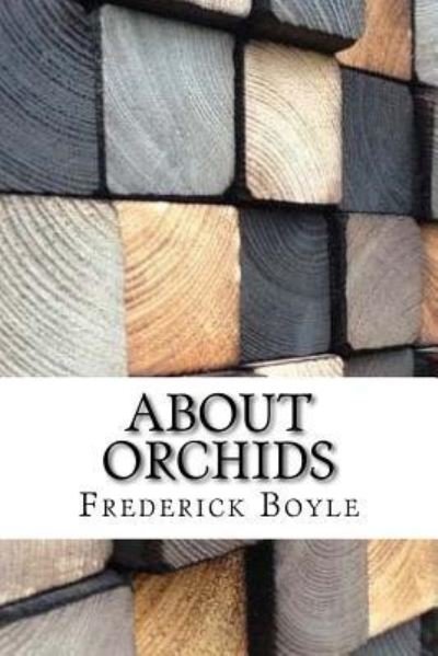 Cover for Frederick Boyle · About Orchids (Pocketbok) (2017)