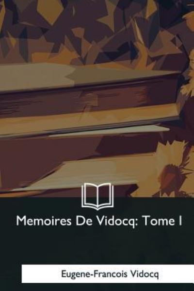 Cover for Eugene-FranÇois Vidocq · Memoires De Vidocq (Paperback Book) (2018)