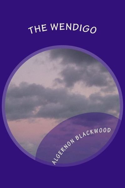 Cover for Algernon Blackwood · The Wendigo (Paperback Bog) (2017)