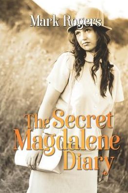 Cover for Mark Rogers · The Secret Magdalene Diary (Paperback Book) (2018)