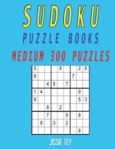 Cover for Jissie Tey · Sudoku Puzzle Books Medium 300 Puzzles (Paperback Bog) (2018)