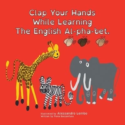 Cover for Fiona Boccanfuso · Clap Your Hands While Learning the English Al-Pha-Bet. (Paperback Bog) (2021)