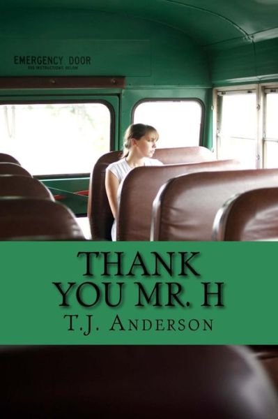 Thank You Mr. H - T J Anderson - Livres - Createspace Independent Publishing Platf - 9781985667624 - 3 février 2012