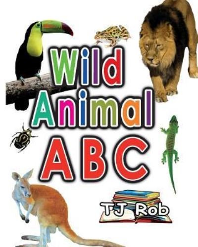 Cover for Tj Rob · Wild Animal ABC (Paperback Bog) (2017)