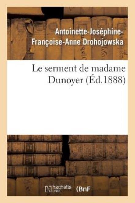 Cover for Drohojowska-a-j-f-a · Le Serment De Madame Dunoyer (Paperback Book) [French edition] (2018)