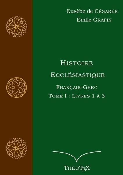 Cover for Eusebe De Cesaree · Histoire Ecclesiastique, Francais-Grec, Tome 1: Livres 1 a 3 (Paperback Book) (2020)