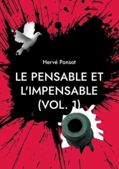 Cover for Herve Ponsot · Le pensable et l'impensable (vol. 1) (Paperback Bog) (2022)