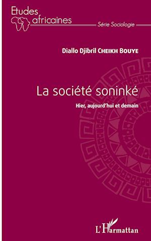 Cover for Diallo Djibril Cheikh Bouye · La société soninké (Paperback Book) (2020)