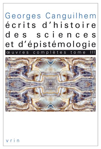 Oeuvres Completes Tome III - Georges Canguilhem - Books - Librarie Philosophique J. Vrin - 9782711623624 - November 19, 2019