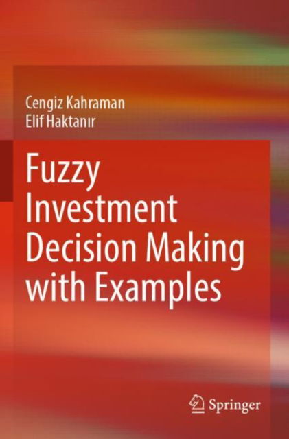 Cover for Cengiz Kahraman · Fuzzy Investment Decision Making with Examples (Pocketbok) (2025)