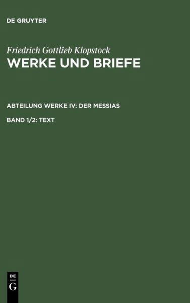 Werke IV: Der Messias - Klopstock - Books - De Gruyter - 9783110168624 - May 31, 2000