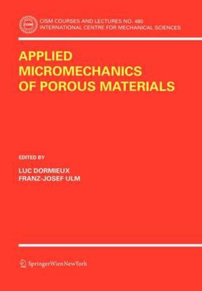 Cover for Luc Dormieux · Applied Micromechanics of Porous Materials - CISM International Centre for Mechanical Sciences (Paperback Bog) [2005 edition] (2005)