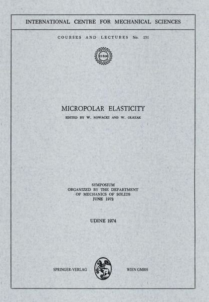 Cover for W Nowacki · Micropolar Elasticity: Symposium Organized by the Department of Mechanics of Solids, June 1972 - CISM International Centre for Mechanical Sciences (Paperback Book) [1974 edition] (1980)