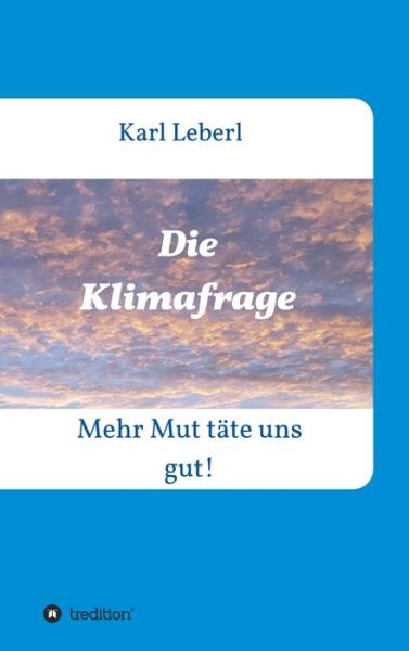 Cover for Leberl · Die Klimafrage (Bok) (2020)