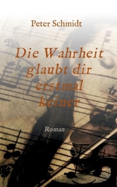 Cover for Schmidt · Die Wahrheit glaubt dir erstmal (Buch) (2020)