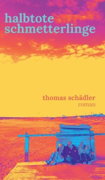 Cover for Thomas Schädler · Halbtote Schmetterlinge (Hardcover bog) (2021)