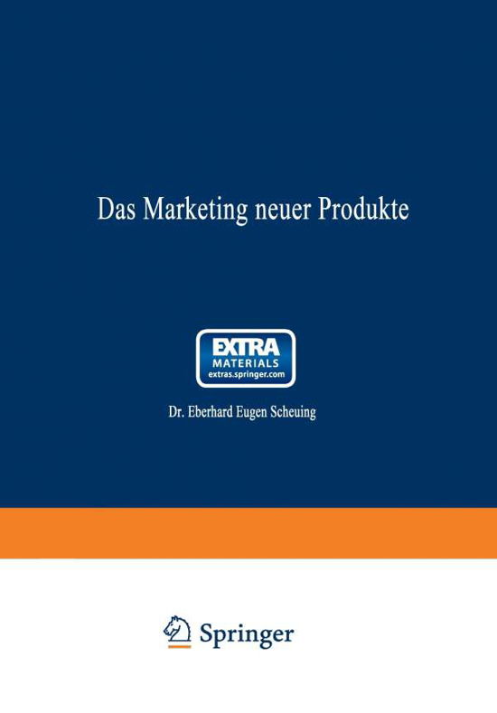 Cover for Eberhard Eugen Scheuing · Das Marketing Neuer Produkte (Paperback Book) [Softcover Reprint of the Original 1st 1970 edition] (1970)