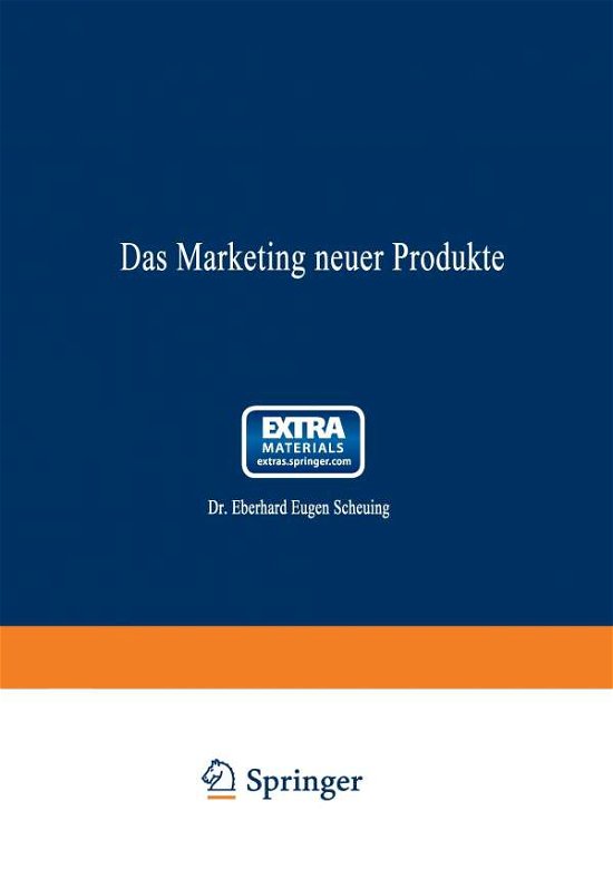 Cover for Eberhard Eugen Scheuing · Das Marketing Neuer Produkte (Pocketbok) [Softcover Reprint of the Original 1st 1970 edition] (1970)