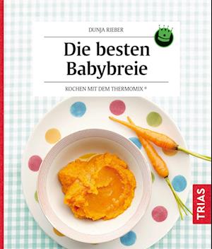 Cover for Dunja Rieber · Die besten Babybreie (Book) (2022)