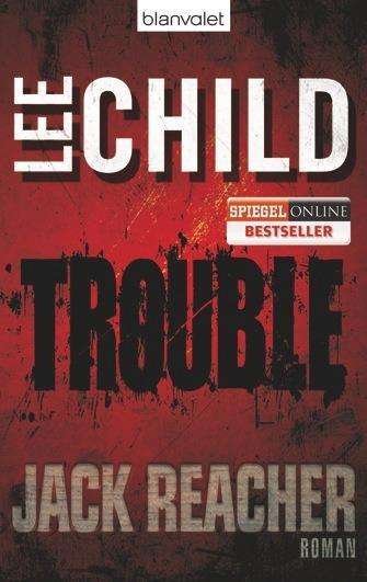 Cover for Lee Child · Blanvalet 37162 Child.Trouble (Buch)