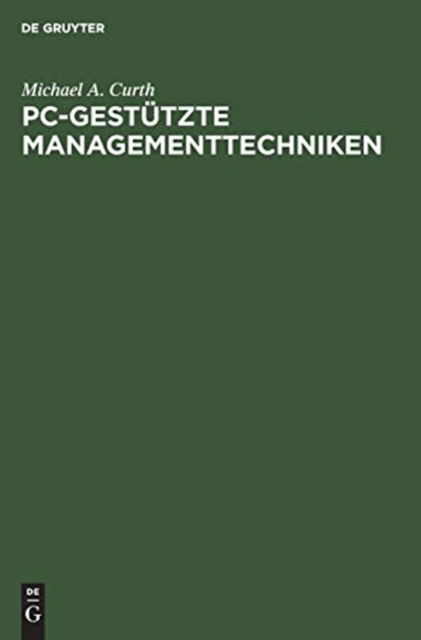 Cover for Michael A Curth · Pc-Gestutzte Managementtechniken (Hardcover Book) (1989)