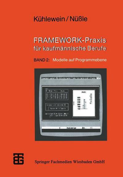 Framework-praxis Fur Kaufmannische Berufe - Mikrocomputer-praxis - Claus Kuhlewein - Books - Vieweg+teubner Verlag - 9783519026624 - September 1, 1990
