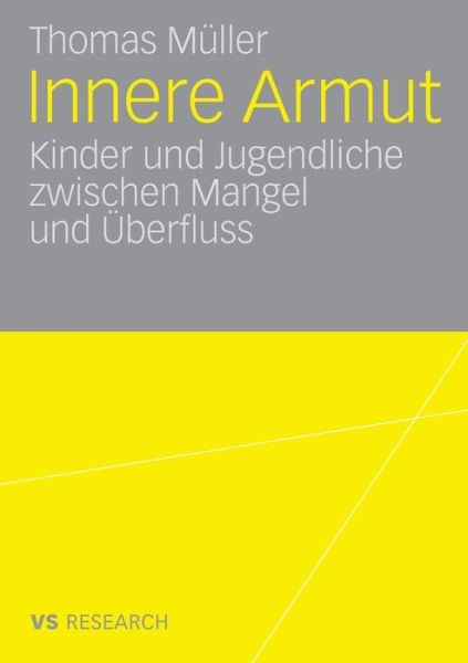 Cover for Thomas Muller · Innere Armut: Kinder Und Jugendliche Zwischen Mangel Und UEberfluss (Pocketbok) [2008 edition] (2008)