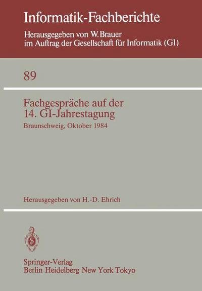 Cover for H -d Ehrich · Fachgesprache Auf Der 14. Gi-jahrestagung: Braunschweig, 1.-2. Oktober 1984 - Informatik-fachberichte / Subreihe Kunstliche Intelligenz (Pocketbok) (1984)
