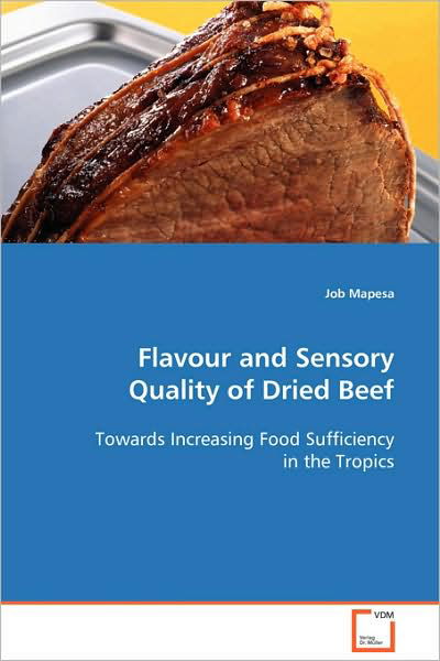 Cover for Job Mapesa · Flavour and Sensory Quality of Dried Beef: Towards Increasing Food Sufficiency in the Tropics (Paperback Bog) (2008)