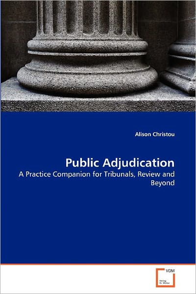Cover for Alison Christou · Public Adjudication: a Practice Companion for Tribunals, Review and Beyond (Paperback Book) (2011)