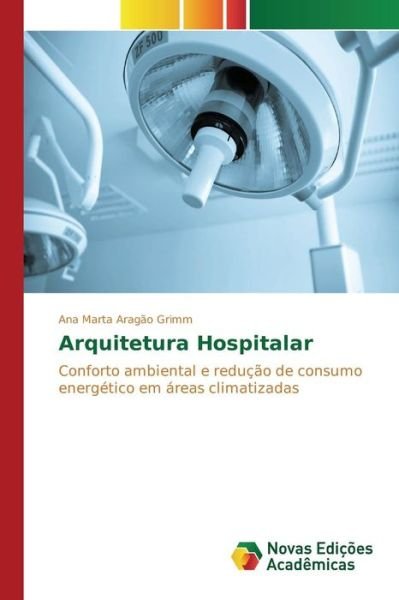 Cover for Grimm Ana Marta Aragao · Arquitetura Hospitalar (Pocketbok) (2015)