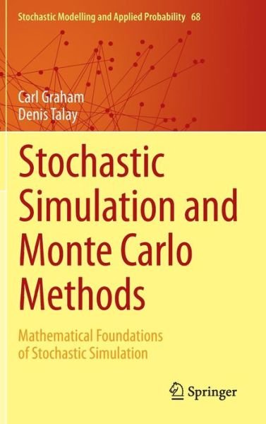 Cover for Carl Graham · Stochastic Simulation and Monte Carlo Methods: Mathematical Foundations of Stochastic Simulation - Stochastic Modelling and Applied Probability (Hardcover bog) [2013 edition] (2013)