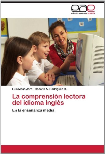 Cover for Rodolfo A. Rodríguez R. · La Comprensión Lectora Del Idioma Inglés: en La Enseñanza Media (Paperback Book) [Spanish edition] (2012)
